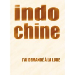 J'ai demandé à la lune Indochine PVG