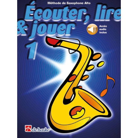 Ecouter lire & jouer Saxophone volume 1