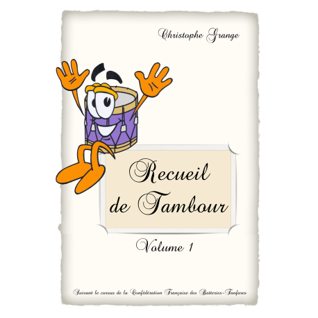 Recueil de tambour Christophe Grange volume 1