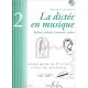 La dictée en musique Volume 2 milieu du 1er cycle